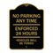Signmission No Parking Anytime Enforced 24 Hours Vehicles Towed Heavy-Gauge Alum Sign, 18" x 24", BG-1824-23769 A-DES-BG-1824-23769 - alternate 1